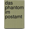Das Phantom im Postamt door Kate Klise