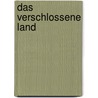 Das Verschlossene Land door Christoph Grützmacher