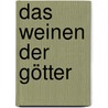 Das Weinen der Götter door Armin Öhri