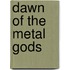 Dawn of the Metal Gods