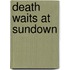 Death Waits At Sundown