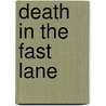 Death in the Fast Lane door Chris Jay Becker