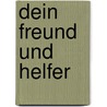 Dein Freund und Helfer by Detlef Schmidt
