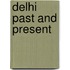 Delhi Past and Present
