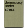 Democracy Under Stress door Wnuklipinski Edmund