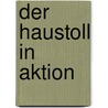 Der Haustoll in Aktion door Kalle Kanns