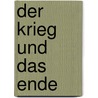 Der Krieg und das Ende door G. Andi