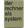 Der Rechner Als System door Reinhard Richter