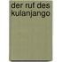 Der Ruf des Kulanjango