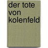 Der Tote von Kolenfeld door Stephan Rykena