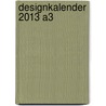 Designkalender 2013 A3 door Markus Ghighi
