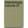 Diabetologia Volume 21 by European Association Diabetes