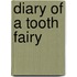 Diary Of A Tooth Fairy