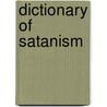 Dictionary Of Satanism door Wade Baskin