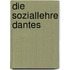 Die Soziallehre Dantes