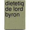 Dietetiq de Lord Byron by Gabrie Matzneff