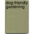 Dog-Friendly Gardening