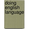 Doing English Language by Angela Goddard