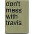 Don't Mess with Travis