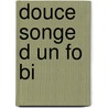 Douce Songe D Un Fo Bi door F. Dostoievski