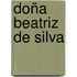Doña Beatriz de Silva