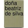 Doña Beatriz de Silva door Tirso de Molina