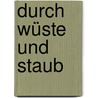 Durch Wüste Und Staub by Srdjan Tesin