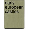Early European Castles door Oliver Creighton