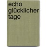 Echo glücklicher Tage by Lesley Pearse