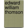 Edward William Thomson by Melvin Ormond Hammond