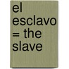El Esclavo = The Slave by Asaac Bashevis Singer
