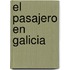 El Pasajero En Galicia