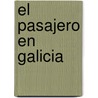 El Pasajero En Galicia door Alvaro Cunqueiro