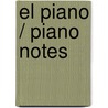 El Piano / Piano Notes door Charles Rosen