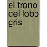 El Trono Del Lobo Gris door Cinda williams Chima