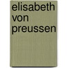 Elisabeth von Preussen door Dorothea Minkels