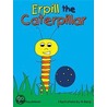 Erpill the Caterpillar by N. Berg