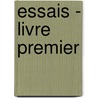 Essais - Livre Premier door Michel De Montaigne