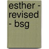 Esther - Revised - Bsg door Dr Charles R. Swindoll
