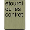 Etourdi Ou Les Contret door Moli ere