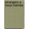 Etrangers a Nous-memes door Professor Julia Kristeva