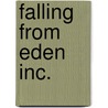 Falling from Eden Inc. door Ross Wright