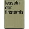 Fesseln Der Finsternis by Alexandra Ivy