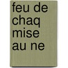 Feu de Chaq Mise Au Ne by Cctavio Paz