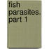 Fish parasites. Part 1