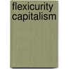 Flexicurity Capitalism by Alfred Greiner