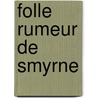 Folle Rumeur de Smyrne door Claude Gutman