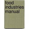 Food Industries Manual door Christopher G.J. Baker