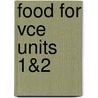 Food For Vce Units 1&2 by Sally Lasslett