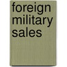 Foreign Military Sales by United States Government
